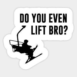 Bro, Do You Even Ski Lift Sticker